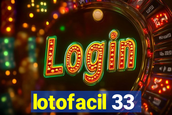 lotofacil 33